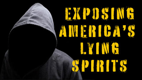 Lying Spirits Destroying America