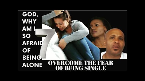 Top 7 Reasons | Why Are You Afraid of Being Alone | How To Overcome Fear of Being Single