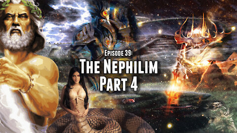 Episode 39: The Nephilim Part 4 (Cultural Myths)