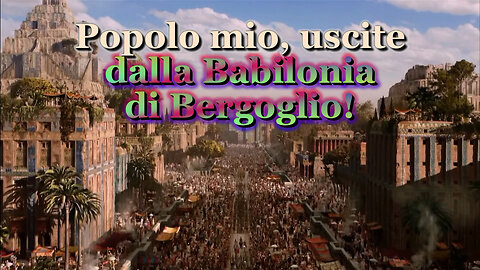 PCB: Popolo mio, uscite dalla Babilonia di Bergoglio!