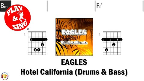 EAGLES Hotel California FCN GUITAR CHORDS & LYRICS DRUMS & BASS