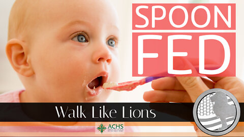 "Spoon Fed" Walk Like Lions Christian Daily Devotion with Chappy June 01, 2022