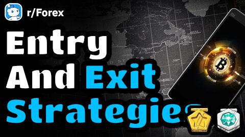 What Are Your Entry and Exit Strategies?