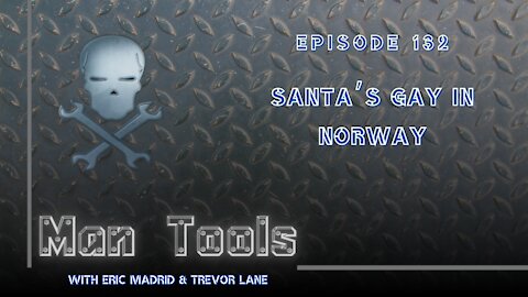 SANTA’S GAY IN NORWAY | Man Tools 132