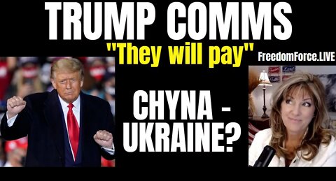 Trump Comms - Chyna Ukraine? Breaching from the Mafia- Micah 7 3-13-22