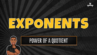 Exponents | Power of a Quotient