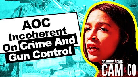 AOC Is Incoherent On Crime And Gun Control