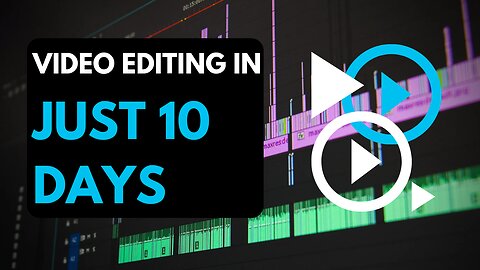 Master Video Editing in Just 10 Days | Find Your First Creation