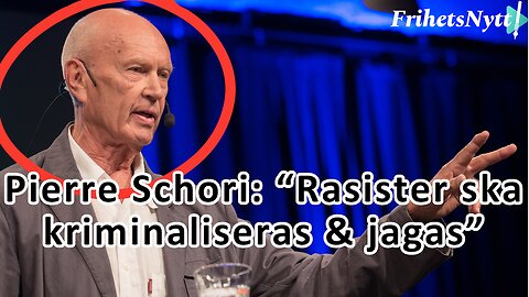 Skamstocken: "Pierre Schori: Rasister ska kriminaliseras och jagas"