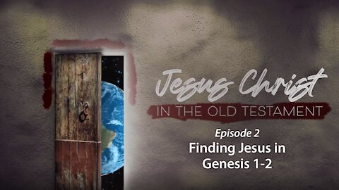 Finding Jesus in Genesis 1-2