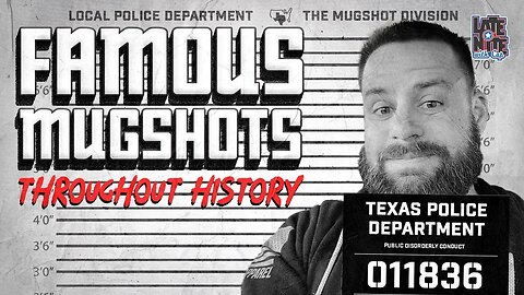 What if? | Famous Mugshots Though Out History | LNWC Main Topic