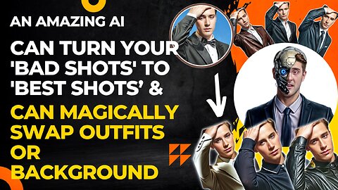 An Amazing AI | Can Turn Your 'Bad Shots' To 'Best Shots’ | & Can Swap Outfits Or Background