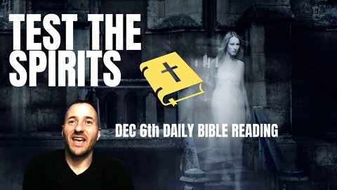Macarthur Daily Bible - Dec 6th - Test The Spirits