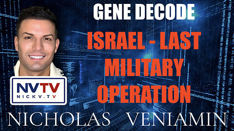 Gene Decode Discusses Israel Last Military Operation with Nicholas Veniamin