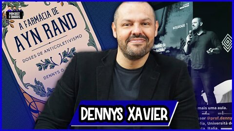 Dennys Xavier - Candidato a Deputado Federal - Podcast 3 Irmãos #489
