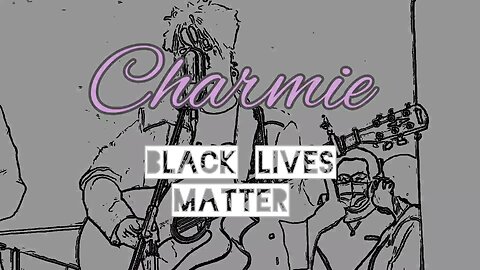 Charmie - Black Lives Matter