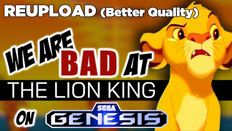 We Are BAD at The Lion King On Sega Genesis