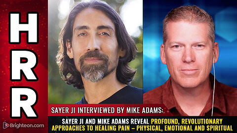 Sayer Ji and Mike Adams reveal profound, revolutionary approaches to HEALING PAIN...