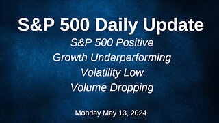 S&P 500 Daily Market Update for Monday May 13, 2024