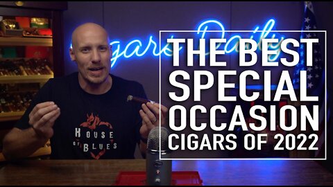 The Best Special Occasion Cigars of 2022