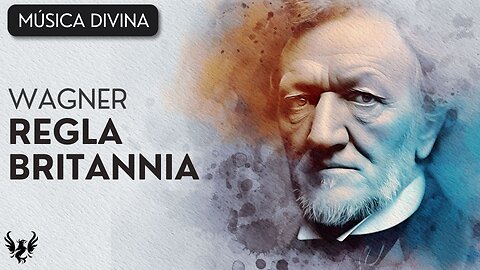 💥 Richard Wagner ❯ Regla Britannia 🎶