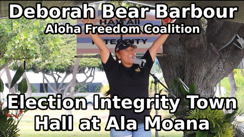 Deborah Bear Barbour - Election Integrity Town Hall at Ala Moana