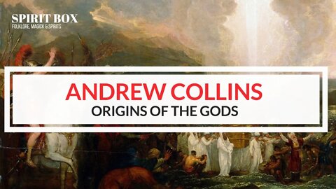 #98 / Andrew Collins Origins of the Gods