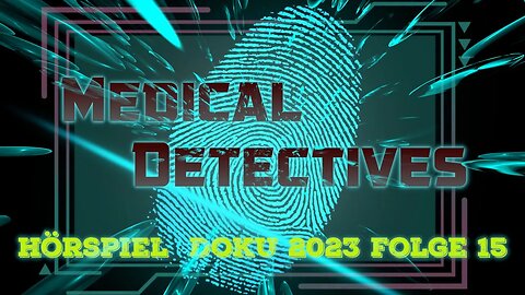 Hörspiel Doku 2023 I Medical Detectives Deutsch Neu I Folge 15 #doku #crime #truecrime #hörspiel