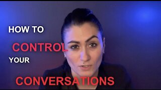 How To Control Your Conversations