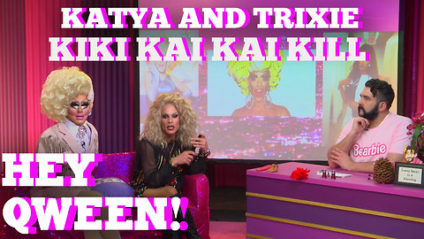 Katya & Trixie Mattel Play Kiki, KaiKai, Kill!