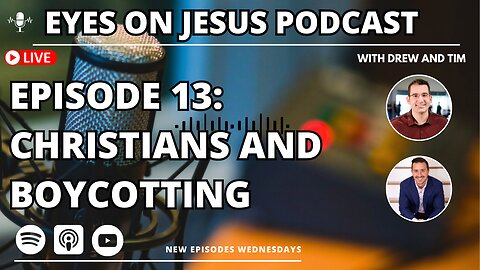 Episode 13: Christians and boycotting