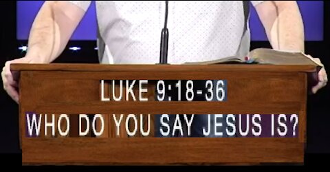 Who do you Say Jesus is? 02/24/2021