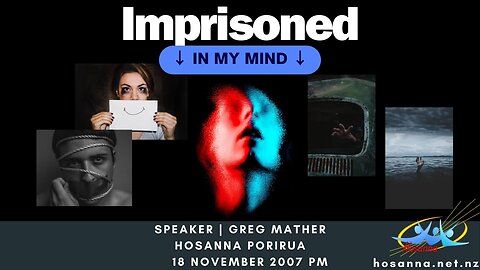 Imprisoned in My Mind (Greg Mather) | Hosanna Porirua
