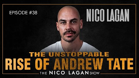 The Unstoppable Rise of Andrew Tate | The Nico Lagan Show