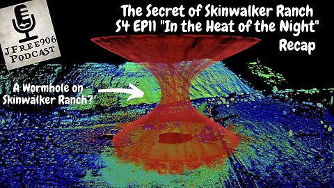 JFree906 Podcast - The Secret of Skinwalker Ranch - "In the Heat of the Night" Recap