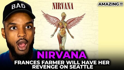 🎵 Nirvana - Frances Farmer Will Have Her Revenge on Seattle REACTION