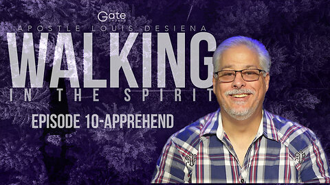 Walking In The Spirit Episode 10-Apprehend