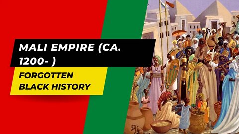 MALI EMPIRE (CA. 1200- ) | Forgotten Black History