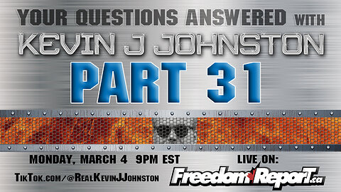 Your Questions Answered Part 31 with Kevin J Johnston - Monday March 4 9PM EST