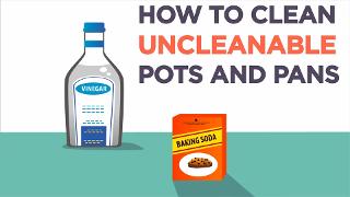 How to Clean Uncleanable Pots and Pans