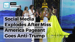 Social Media Explodes After Miss America Pageant Goes Anti-Trump