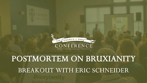 Church at War Breakout: Postmortem on Bruxianity with Eric Schneider