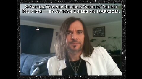 X-Factor Winner Reveals Worlds' Secret Religion — by Altiyan Childs on 15Apr2021