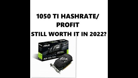 1050TI ETC HashRate/Profit - Is It Still Worth It?
