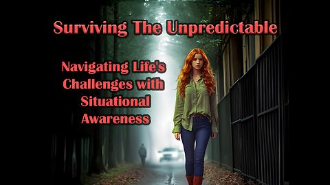Surviving the Unpredictable - Embrace the Unexpected!