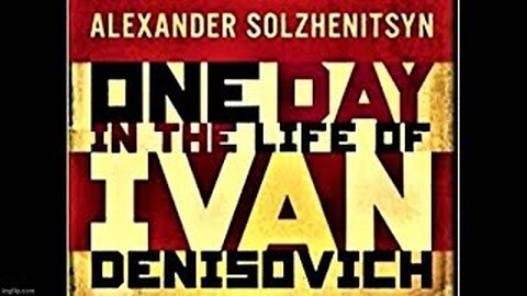 One Day in the Life of Ivan Denisovich - Aleksandr Solzhenitsyn