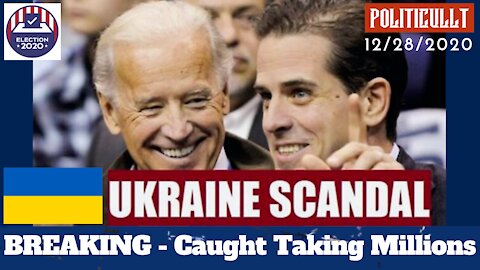 Breaking News - Biden's Caught Taking Millions from Ukraine - 12/28/2020