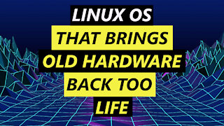 Linux OS That Brings Old Hardware Back Too Life