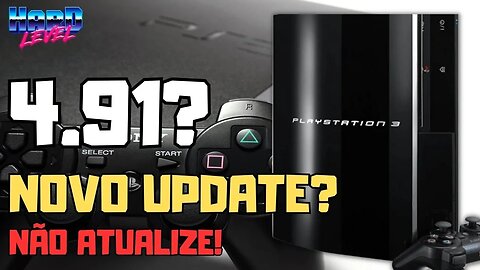 PS3 Update 4.91 PODE ser lançado nos próximos dias! NÃO ATUALIZE!