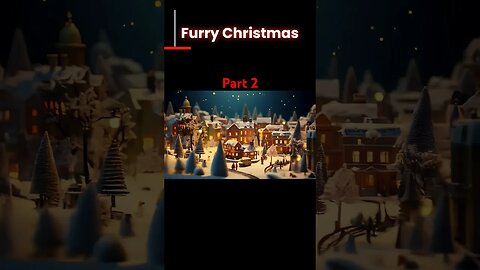 Furry Christmas | Part 2 | Ai Christmas Holiday Movie | #short #shorts #christmas